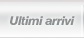 Ultimi arrivi